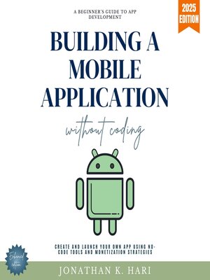 cover image of Build a Mobile Application Without Coding